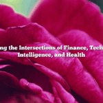 Exploring the Intersections of Finance, Technology, Intelligence, and Health